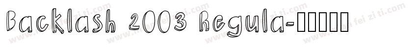 Backlash 2003 Regula字体转换